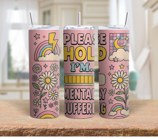 Mentally buffering 20oz Tumbler